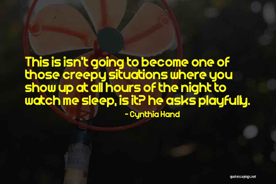Going To Sleep Quotes By Cynthia Hand Going To Sleep Quotes By Cynthia Hand