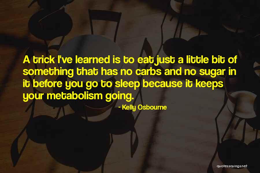 Going To Sleep Quotes By Kelly Osbourne Going To Sleep Quotes By Kelly Osbourne