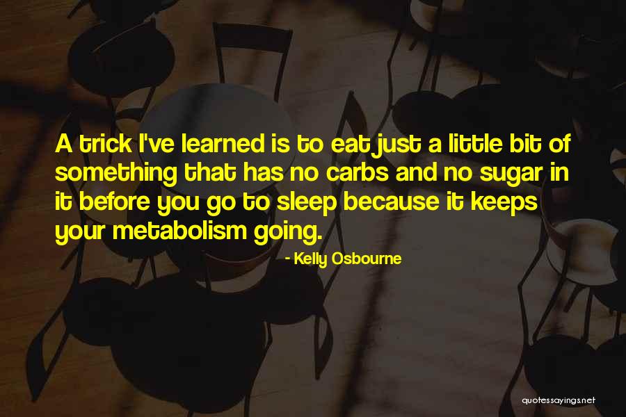 Going To Sleep Quotes By Kelly Osbourne