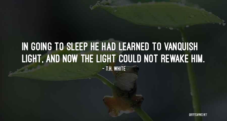Going To Sleep Quotes By T.H. White Going To Sleep Quotes By T.H. White