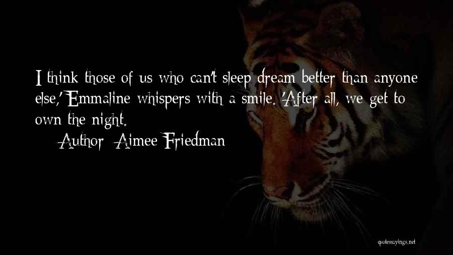 Going To Sleep With A Smile Quotes By Aimee Friedman