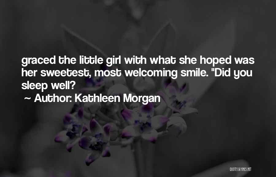 Going To Sleep With A Smile Quotes By Kathleen Morgan