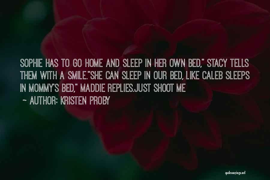 Going To Sleep With A Smile Quotes By Kristen Proby