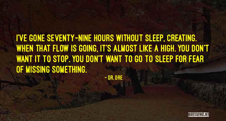 Going To Sleep Without You Quotes By Dr. Dre Going To Sleep Without You Quotes By Dr. Dre