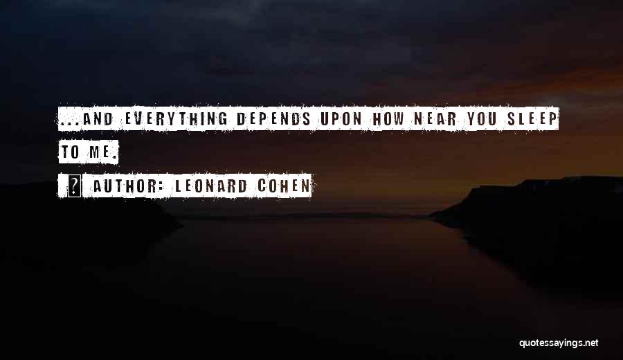 Going To Sleep Without You Quotes By Leonard Cohen