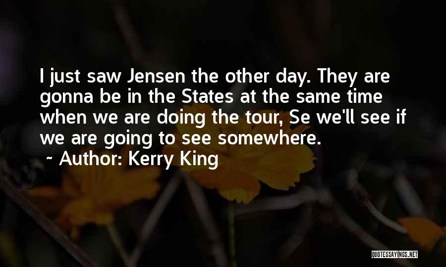 Going To States Quotes By Kerry King