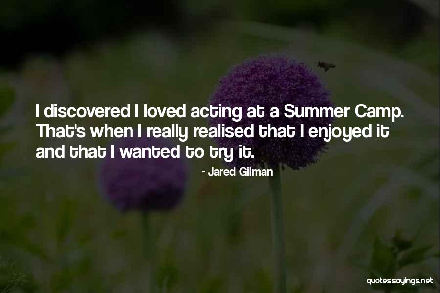 Going To Summer Camp Quotes By Jared Gilman Going To Summer Camp Quotes By Jared Gilman