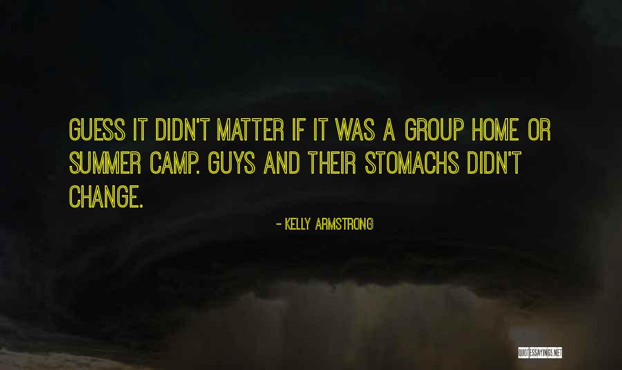 Going To Summer Camp Quotes By Kelly Armstrong Going To Summer Camp Quotes By Kelly Armstrong