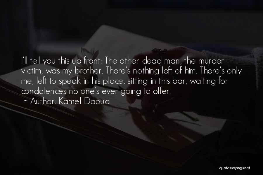 Going To The Bar Quotes By Kamel Daoud