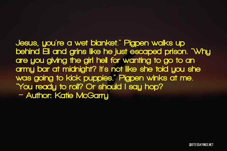 Going To The Bar Quotes By Katie McGarry