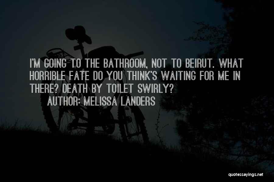 Going To The Bathroom Quotes By Melissa Landers