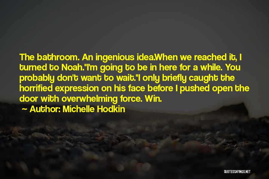 Going To The Bathroom Quotes By Michelle Hodkin