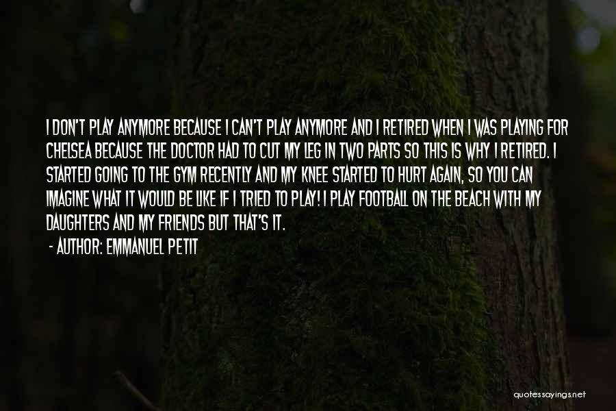 Going To The Beach Quotes By Emmanuel Petit