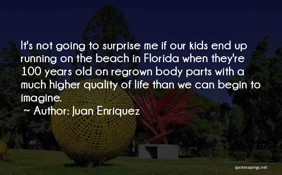 Going To The Beach Quotes By Juan Enriquez