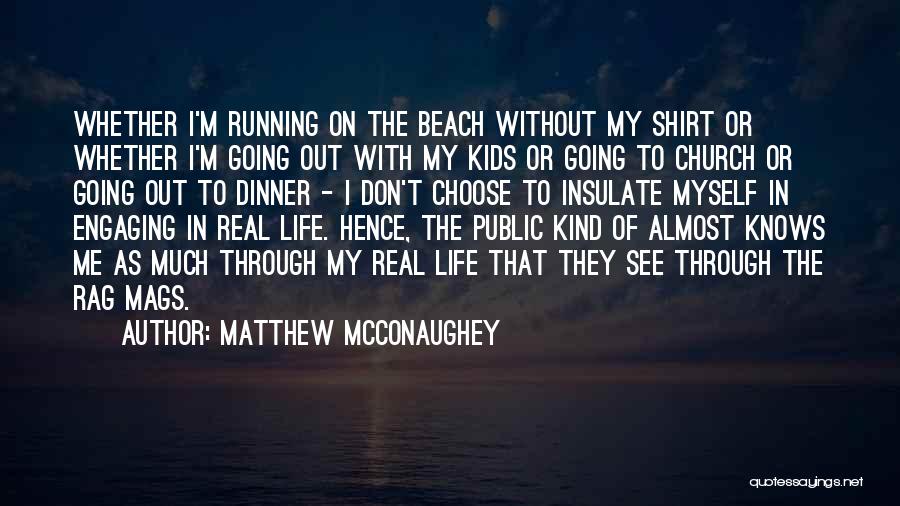 Going To The Beach Quotes By Matthew McConaughey