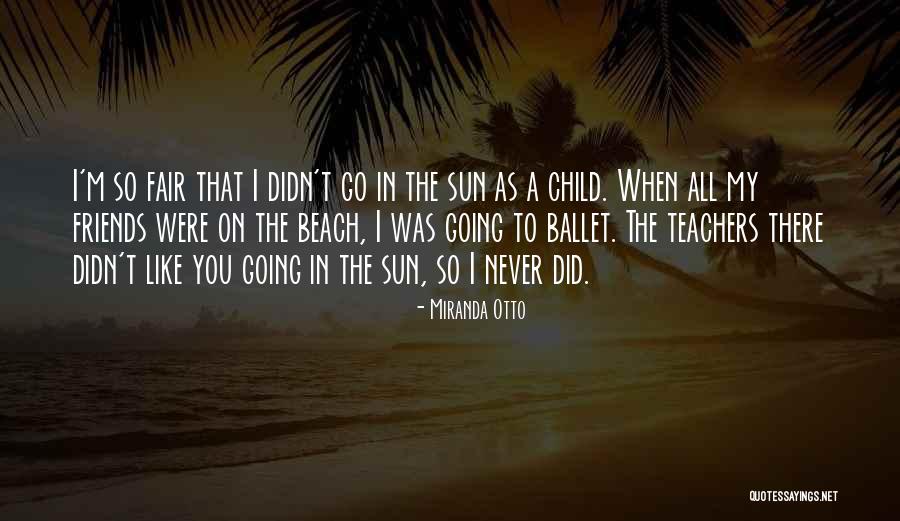 Going To The Beach Quotes By Miranda Otto