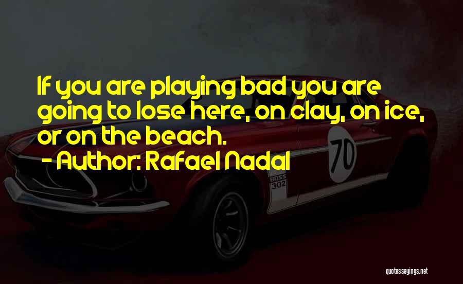 Going To The Beach Quotes By Rafael Nadal