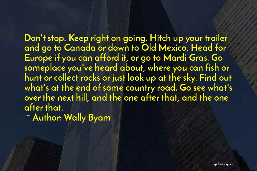 Going To The End Of The Road Quotes By Wally Byam