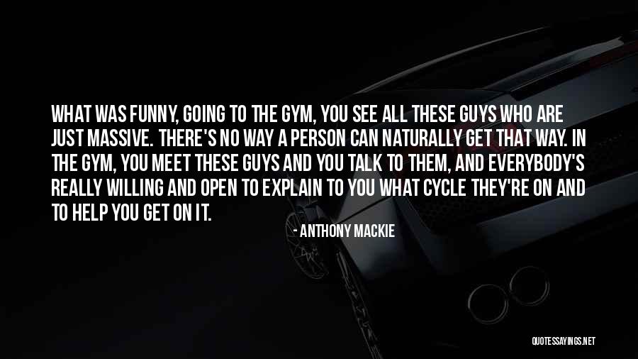 Going To The Gym Quotes By Anthony Mackie Going To The Gym Quotes By Anthony Mackie