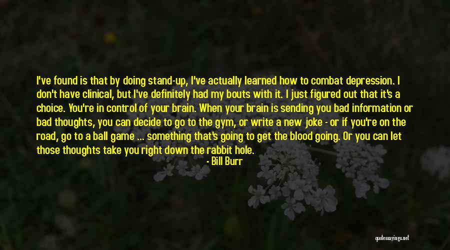 Going To The Gym Quotes By Bill Burr Going To The Gym Quotes By Bill Burr