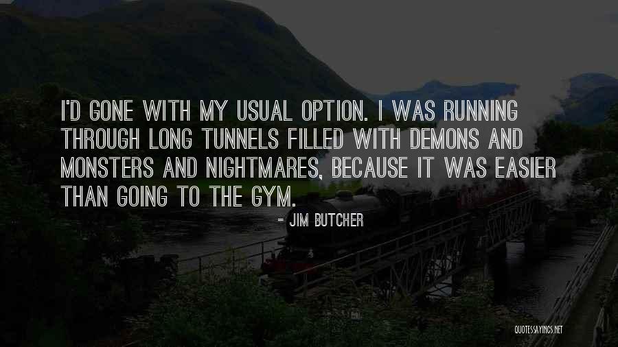 Going To The Gym Quotes By Jim Butcher Going To The Gym Quotes By Jim Butcher