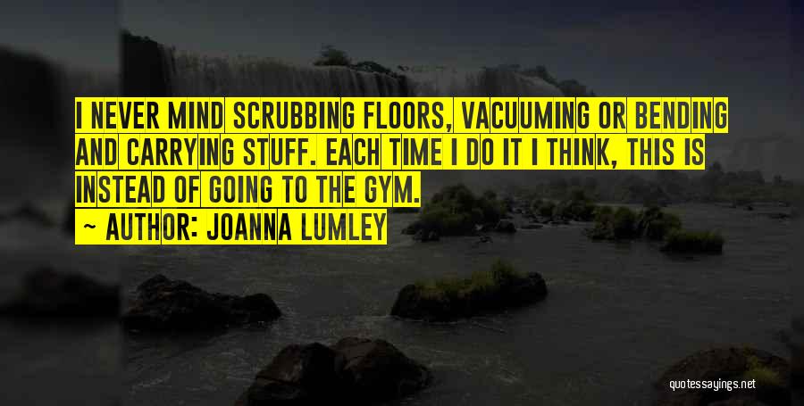 Going To The Gym Quotes By Joanna Lumley