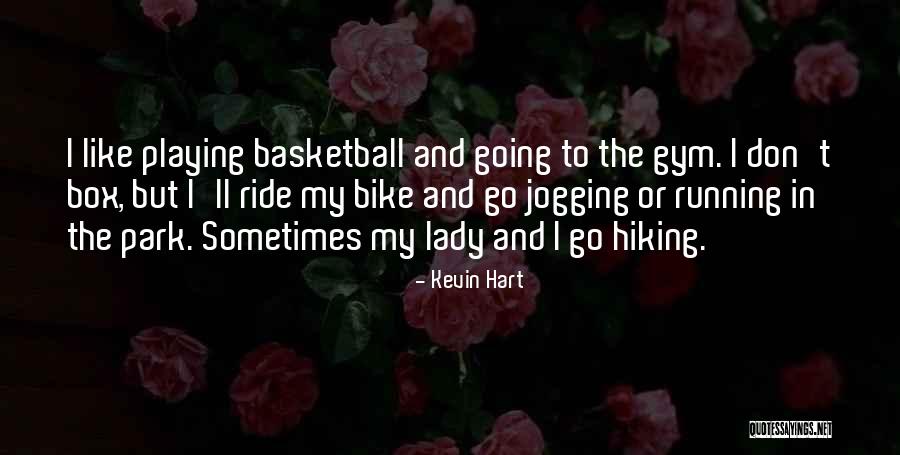 Going To The Gym Quotes By Kevin Hart