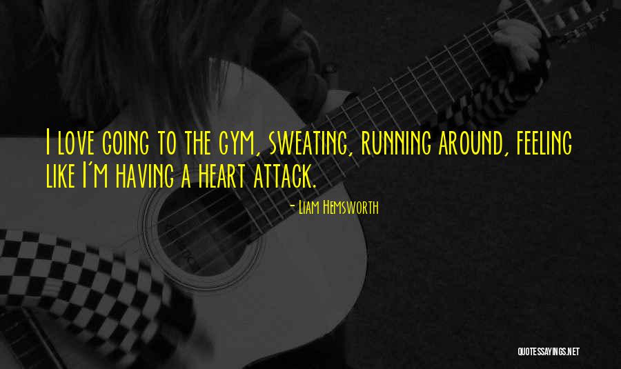 Going To The Gym Quotes By Liam Hemsworth Going To The Gym Quotes By Liam Hemsworth