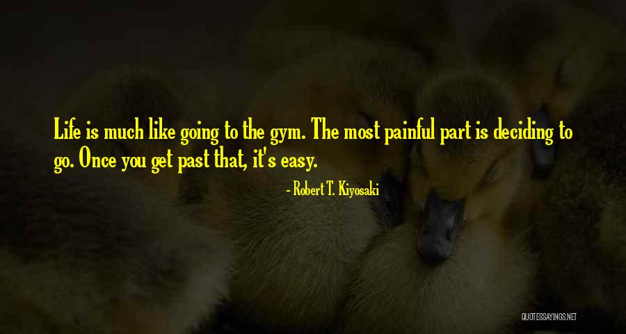 Going To The Gym Quotes By Robert T. Kiyosaki Going To The Gym Quotes By Robert T. Kiyosaki