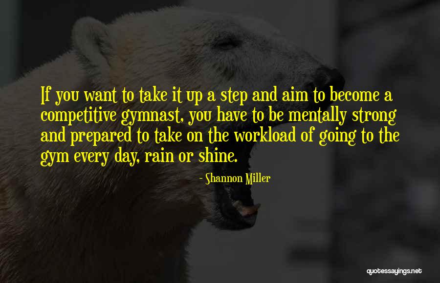 Going To The Gym Quotes By Shannon Miller Going To The Gym Quotes By Shannon Miller