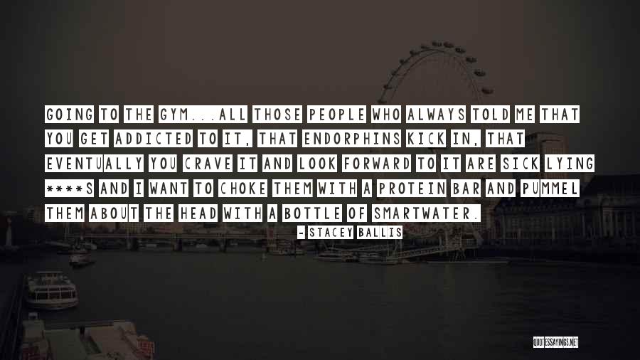 Going To The Gym Quotes By Stacey Ballis Going To The Gym Quotes By Stacey Ballis