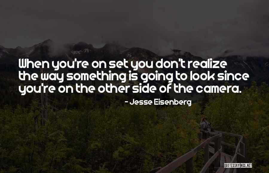 Going To The Other Side Quotes By Jesse Eisenberg