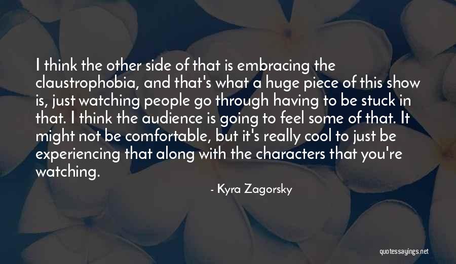 Going To The Other Side Quotes By Kyra Zagorsky