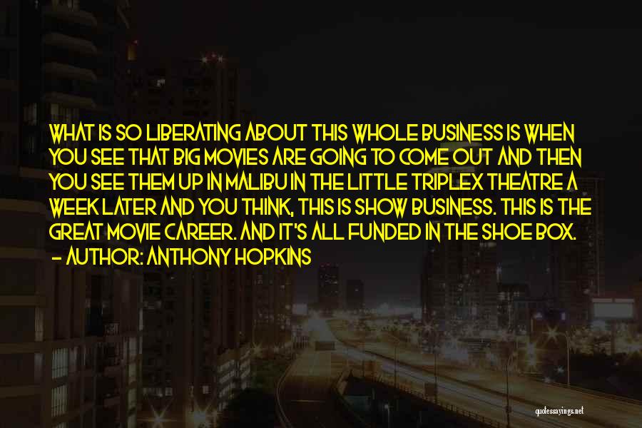 Going To The Theatre Quotes By Anthony Hopkins