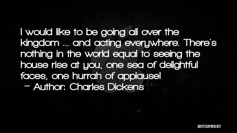 Going To The Theatre Quotes By Charles Dickens