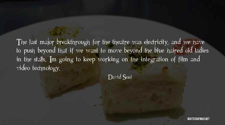 Going To The Theatre Quotes By David Soul