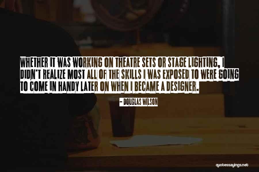 Going To The Theatre Quotes By Douglas Wilson