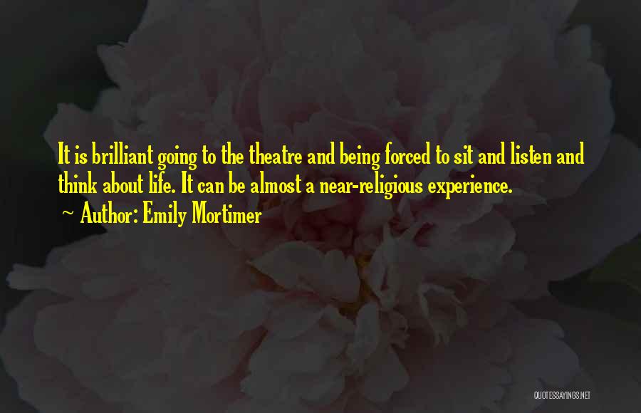 Going To The Theatre Quotes By Emily Mortimer