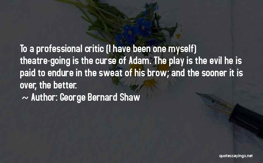 Going To The Theatre Quotes By George Bernard Shaw