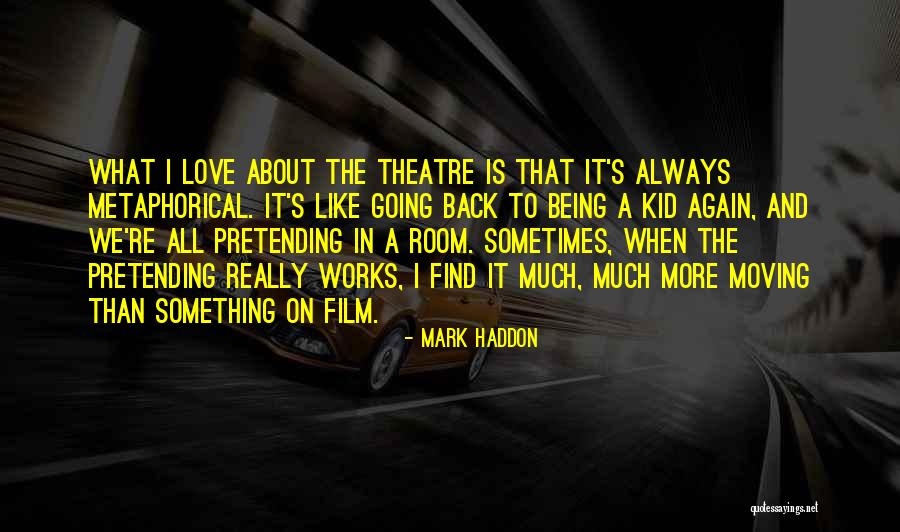 Going To The Theatre Quotes By Mark Haddon