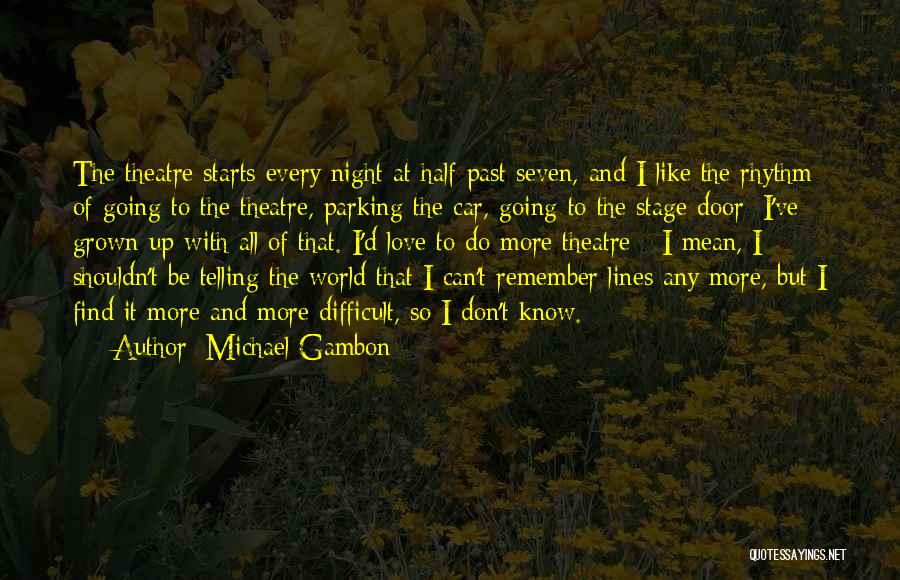 Going To The Theatre Quotes By Michael Gambon