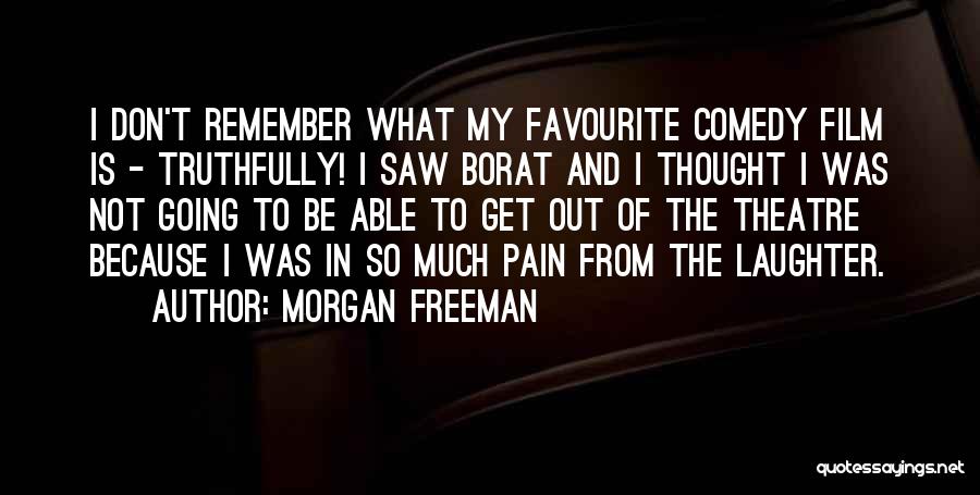 Going To The Theatre Quotes By Morgan Freeman