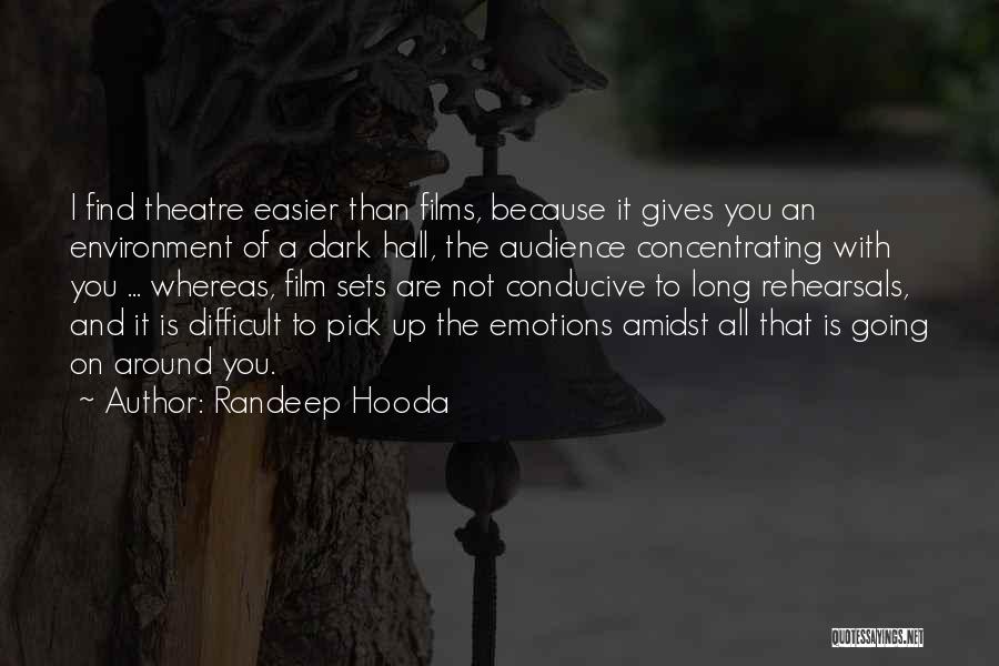 Going To The Theatre Quotes By Randeep Hooda