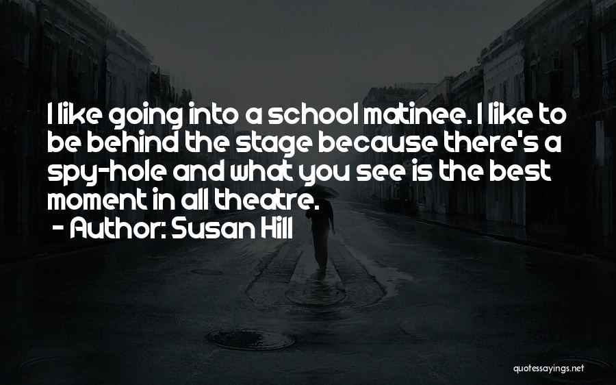 Going To The Theatre Quotes By Susan Hill