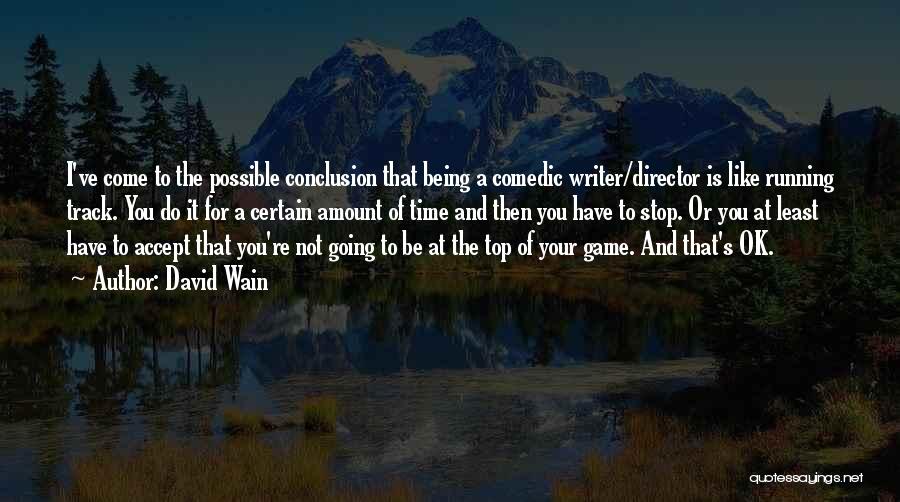 Going To The Top Quotes By David Wain