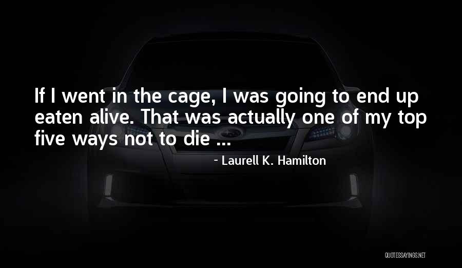 Going To The Top Quotes By Laurell K. Hamilton