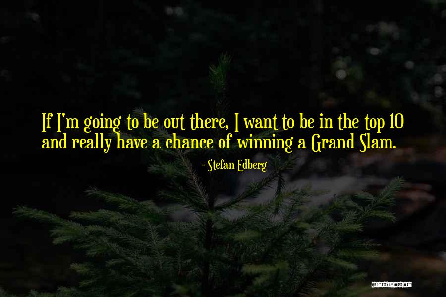 Going To The Top Quotes By Stefan Edberg