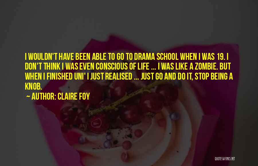 Going To Uni Quotes By Claire Foy