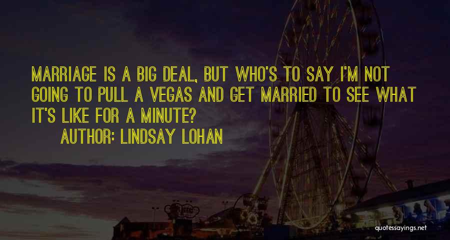 Going To Vegas Quotes By Lindsay Lohan
