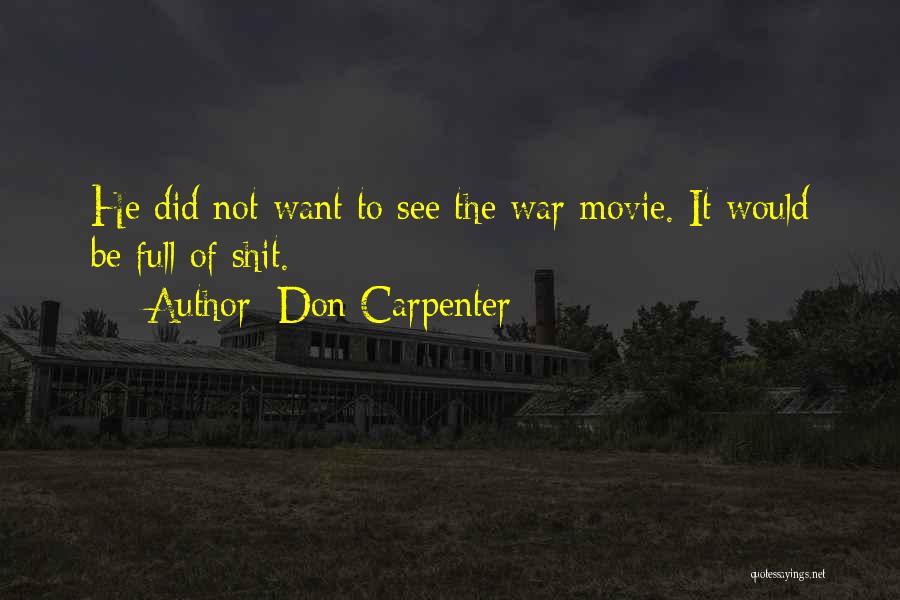 Going To War Movie Quotes By Don Carpenter